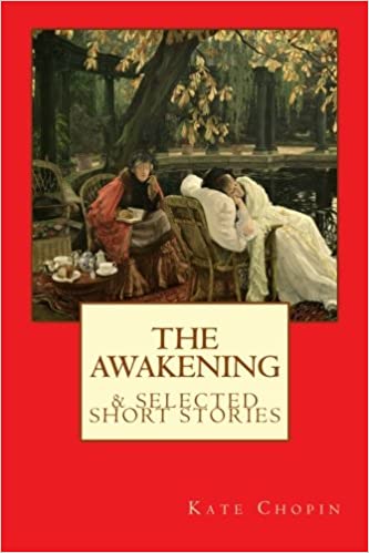 The Awakening, and Selected Short Stories